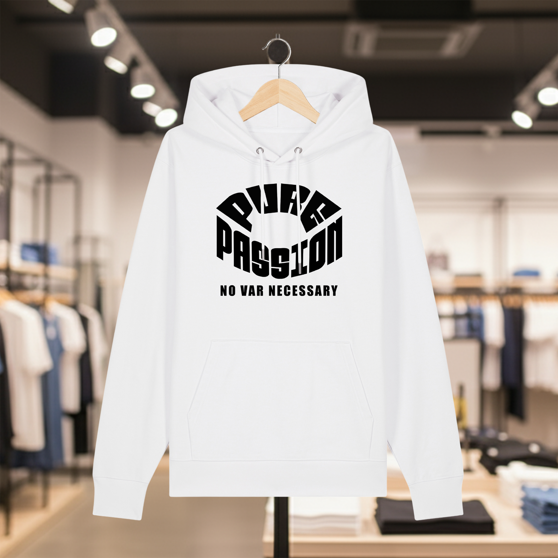 White hoodie with white text PURE PASSION NO VAR NECESSARY on a hanger in a store setting